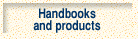 Handbooks and products