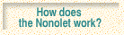 how does the Nonolet work?